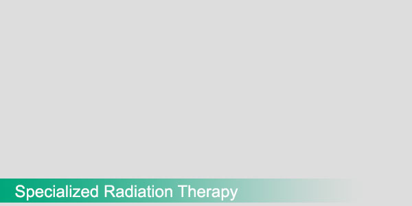 Specialized Radiation Therapy