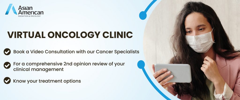 Book a Video Consultation with our Cancer Specialists. 

For a comprehensive 2nd opinion review of your clinical management. 

Know your treatment options